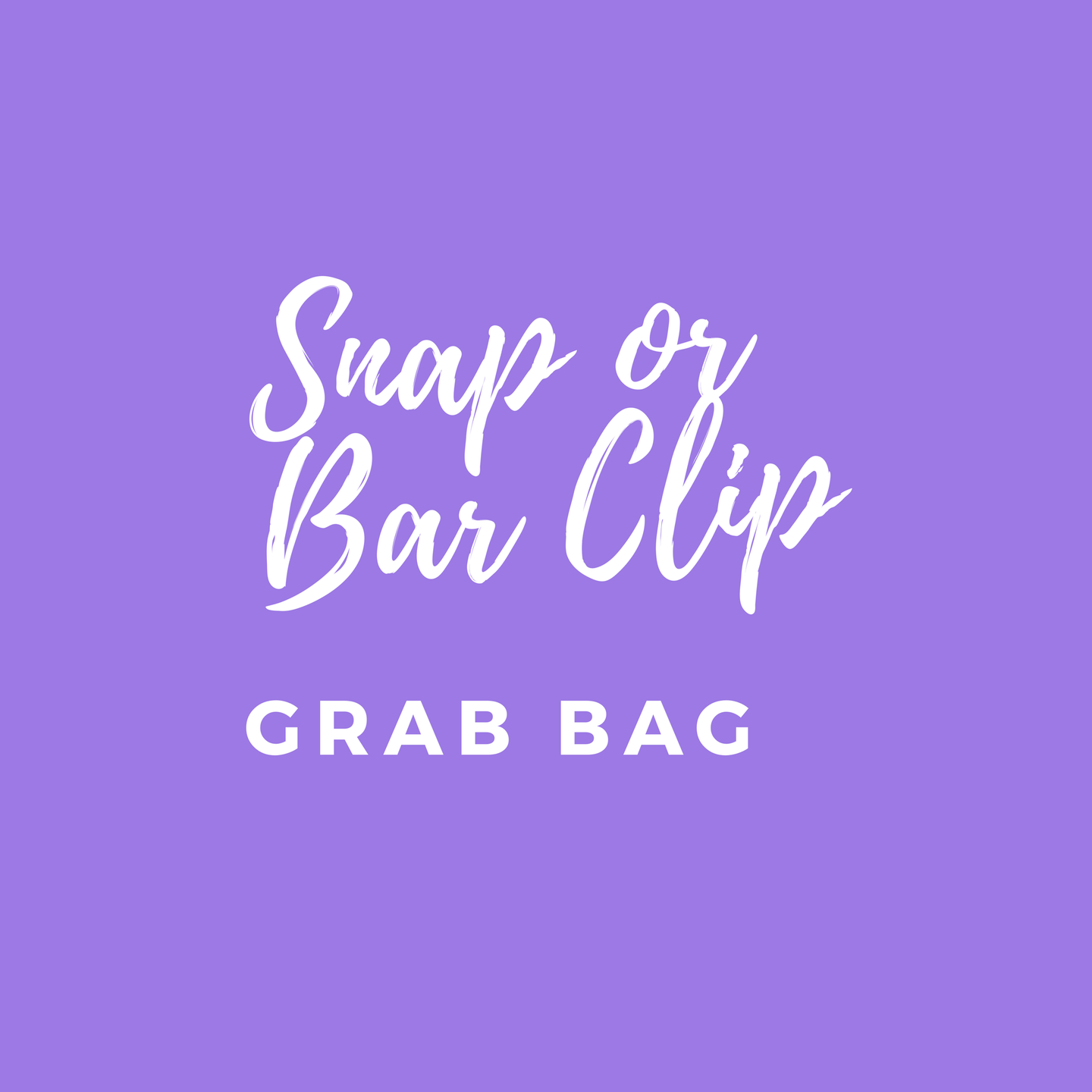 Snap or Bar Clip Grab Bag